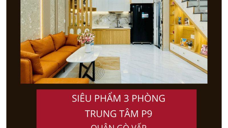 Nhà Đẹp 3 Phòng Ngủ, Trung Tâm P9, Gò Vấp – Giá 5.2 Tỷ – Tặng Nội Thất Cao Cấp